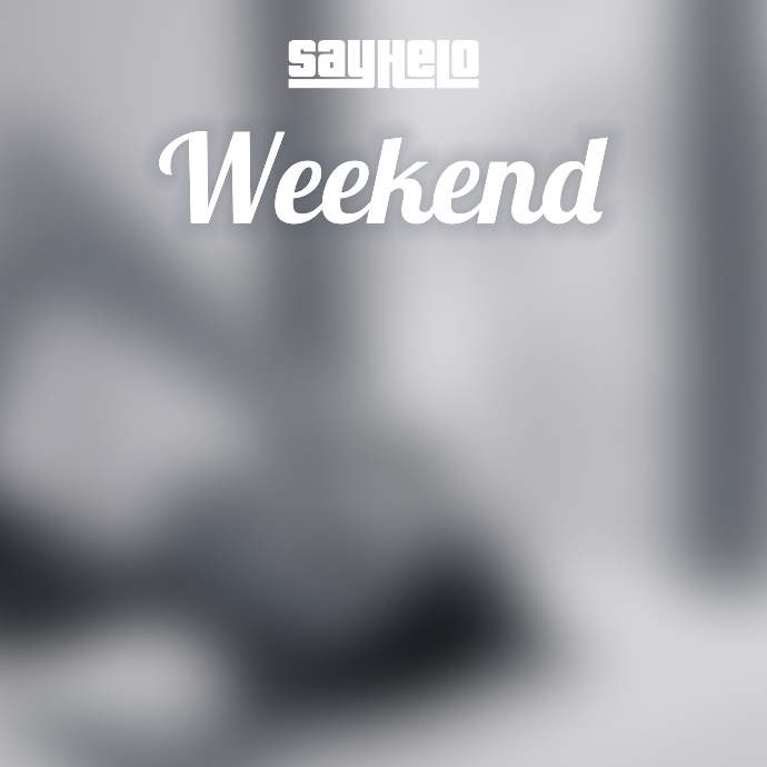 Weekend - Single - Sayhelo Weekend - Single - Sayhelo